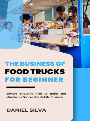 cover image of The Business of Food Trucks for Beginner